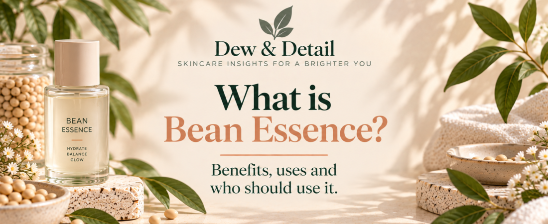 What Is Bean Essence? Benefits, Uses & Who Should Use It?